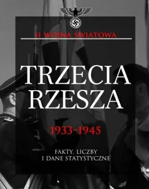 Trzecia Rzesza 1933-1945. Fakty liczby i dane statystyczne - Chris McNab - książka