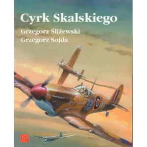 Cyrk Skalskiego - Grzegorz Śliżewski, Grzegorz Sojda - książka