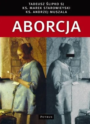 Aborcja - ks. Marek Starowieyski, Tadeusz Ślipko SJ, ks. An - książka