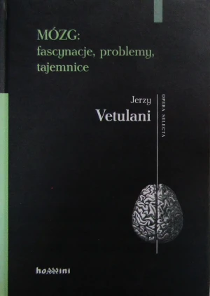 Mózg: fascynacje, problemy, tajemnice - Jerzy Vetulani - książka