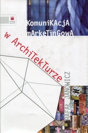 Komunikacja marketingowa w architekturze - Janowicz Rafał - książka