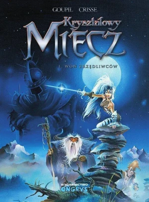 Woń zrzędliwców. Kryształowy miecz. Tom 1 - Jacky Goupil, Crisse - książka