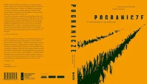 Pogranicze. O odradzaniu się kultury - Sieroń-Galusek Dorota,  Galusek Łukasz - książka