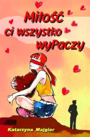 Miłość ci wszystko wyPaczy - Majgier Katarzyna - książka