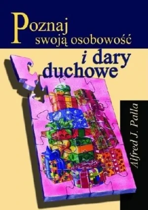 Poznaj swoją osobowość i dary duchowe - Alfred J. Palla -  - ALFRED J. PALLA - książka