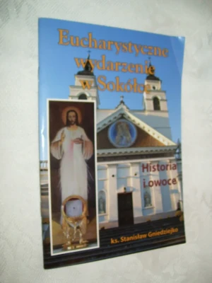 Eucharystyczne wydarzenie w Sokółce - W opisie, GNIEDZIEJKO - książka