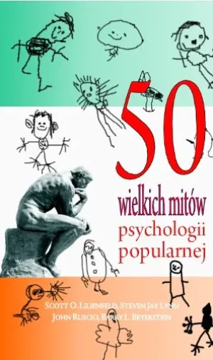 50 wielkich mitów psychologii popularnej - Lilienfeld Scott O.,  Lynn Steven Jay,  Ruscio Joh - książka