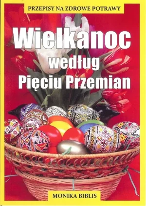 Wielkanoc według Pięciu Przemian - Monika Biblis - książka