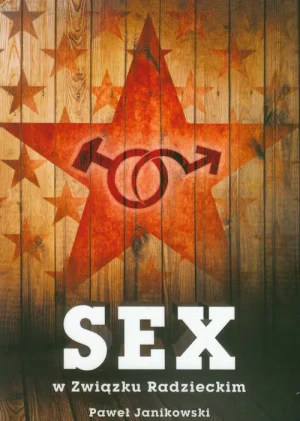 Sex w Związku Radzieckim - Janikowski Paweł - książka