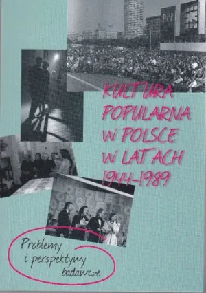 Kultura popularna w Polsce w latach 1944-1989 - Stańczak-Wiślicz Katarzyna (1968- ) - książka