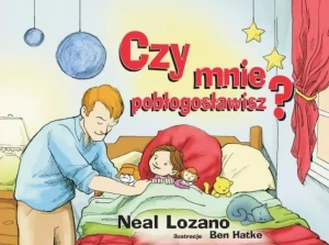 Czy mnie pobłogosławisz - W opisie, Neal Lozano - książka