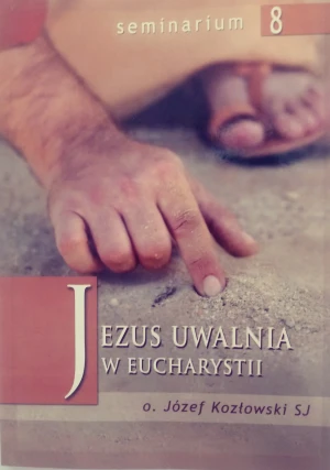 Jezus uwalnia w Eucharystii - Opracowanie zbiorowe - książka