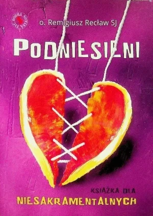 Podniesieni - W opisie, ojciec Remigiusz Recław SJ, Remigiusz Re - książka