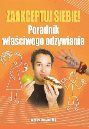 Zaakceptuj siebie Poradnik właściwego odżywiania - Praca zbiorowa - książka