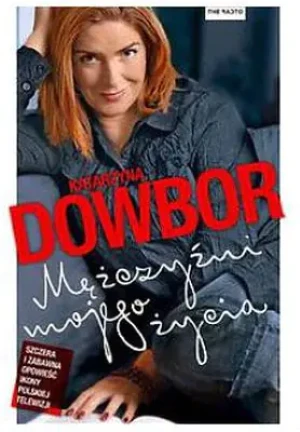 Mężczyźni mojego życia - Dowbor Katarzyna - książka