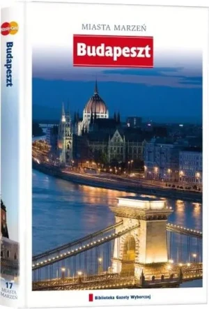Miasta marzeń. Budapeszt - Praca zbiorowa - książka