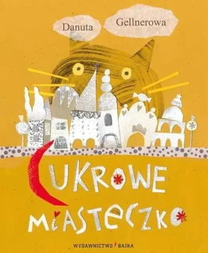 Cukrowe miasteczko - Danuta Gellnerowa - książka