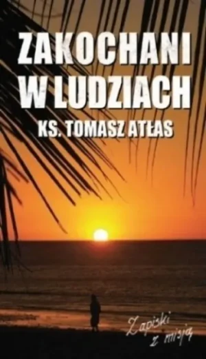 Zakochani w ludziach autograf autora - Tomasz Atas - książka