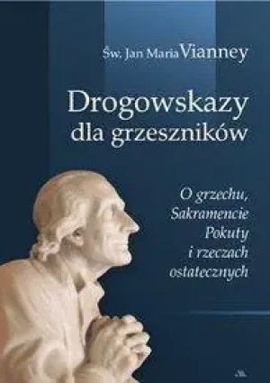 Drogowskazy dla Grzeszników - Vianney Jan Maria - książka