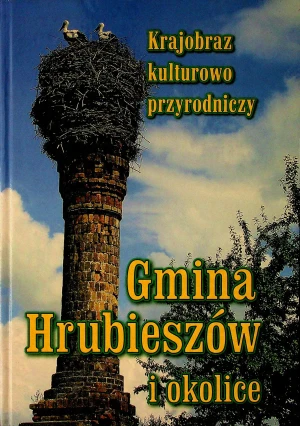 Krajobraz kulturowo przyrodniczy Gmina Hrubieszów i okolice - W opisie - książka