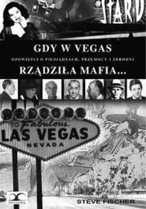 Gdy w Vegas rządziła mafia - Fischer Steve - książka