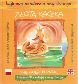 Bajkowa akademia angielskiego. Tom 10. Złota kaczka / The Golden Duck (książka + CD + naklejki + zeszyt ćwiczeń) - praca zbiorowa - książka