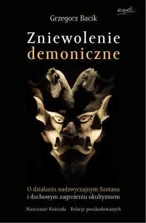 Zniewolenie demoniczne - Grzegorz Bacik - książka