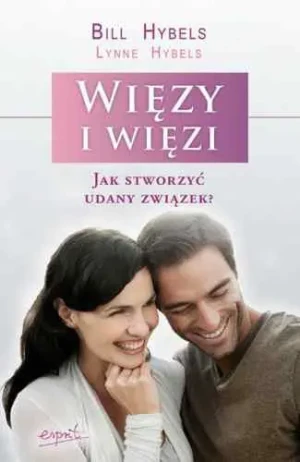 Więzy i więzi - Hybels Bill, Hybels Lynne - książka