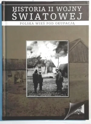 Polska wieś pod okupacją Historia II wojny światowej 10 - Praca zbiorowa - książka