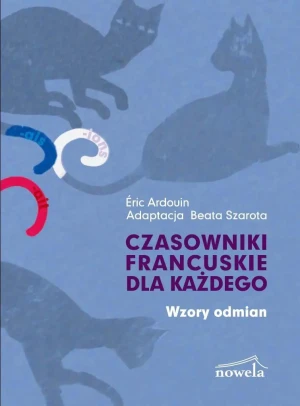 Czasowniki francuskie dla każdego. Wzory odmian - Ardouin Eric - książka
