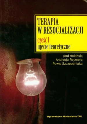 Terapia w Resocjalizacji. Część 1 - Zofia Stanecka, Marianna Oklejak - książka