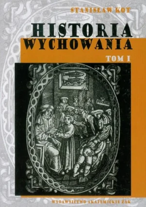 Historia wychowania, t. 1 - Kot Stanisław - książka