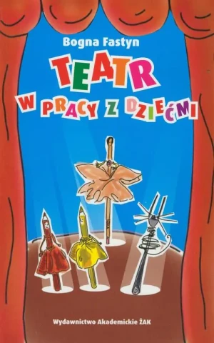 Teatr w pracy z dziećmi - Bogna Fastyn - książka