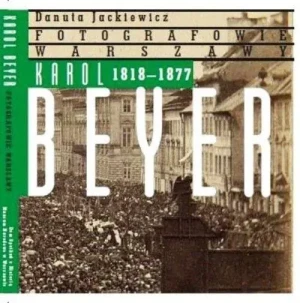 Karol Beyer 1818-1877 - Jackiewicz Danuta - książka