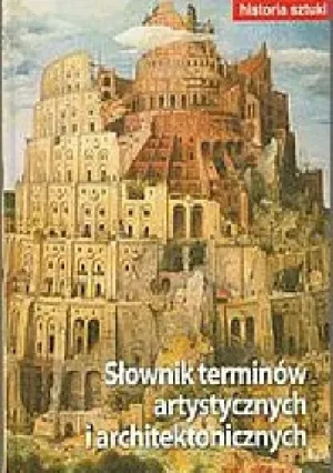 Historia sztuki 19 Słownik terminów artystycznych i architektonicznych - praca zbiorowa - książka