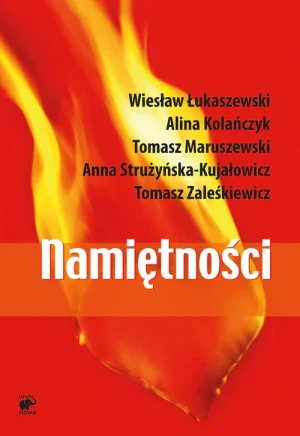 Namiętności - Wiesław Łukaszewski, Alina Kolańczyk, Tomasz Maru - książka