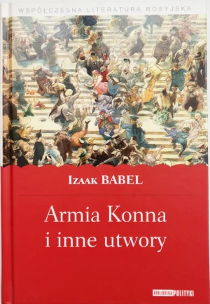 Armia konna i inne utwory - Izaak Babel - książka