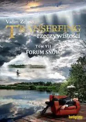 Transerfing rzeczywistości. Tom 7. Forum snów - Vadim Zeland - książka