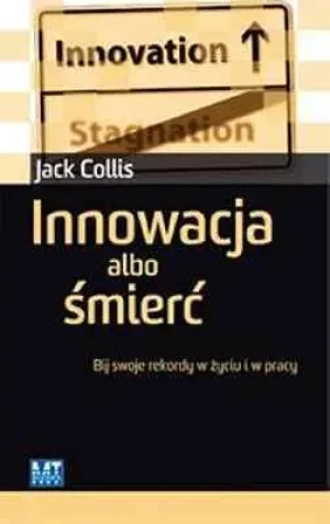 Innowacja albo śmierć. Outlet - Jack Collis - książka