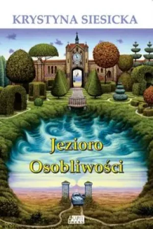 Jezioro Osobliwości - Krystyna Siesicka - książka