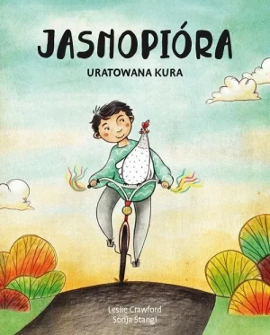 Jasnopióra uratowana kura - Leslie Crawford - książka
