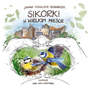 Sikorki w wielkim mieście - Joanna Kowalczyk-Bednarczyk - książka