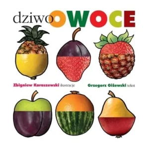 Dziwoowoce - Zbigniew Karaszewski, Grzegorz Giżewski - książka