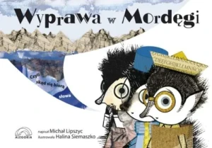 Wyprawa w Mordęgi, czyli skąd się biorą słowa - Michał Lipszyc - książka