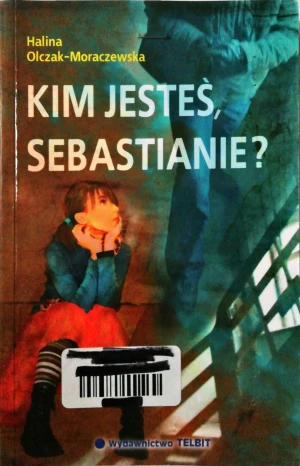 Kim jesteś Sebastianie? - Olczak-Moraczewska Halina - książka