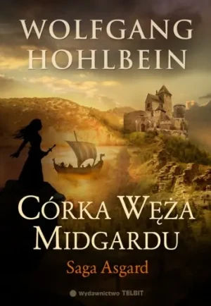 Córka Węża Midgardu Saga Asgard - Hohlbein Wolfgang - książka