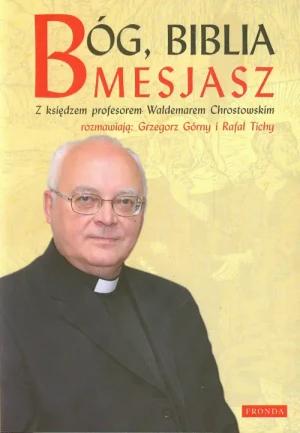 Bóg, Biblia, Mesjasz - Grzegorz Górny, Rafał Tichy - książka