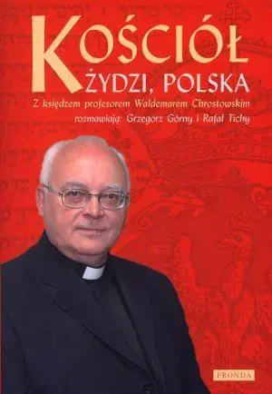 Kościół, żydzi, Polska - Grzegorz Górny, Rafał Tichy, Ks. Waldemar Chrosto - książka