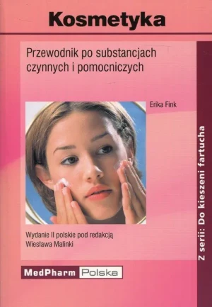 Kosmetyka. Przewodnik po substancjach czynnych i pomocniczych - Erika Fink - książka