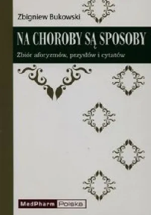 Na choroby są sposoby - Zbigniew Bukowski - Inga Sawicka, Camilla Läckberg, Henrik Fexeus - książka